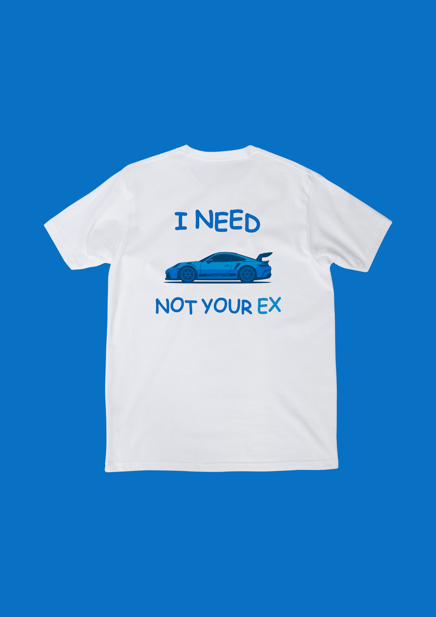 T-Shirt I NEED YOUR CAR